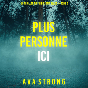 Plus personne ici (Un thriller du FBI de Sofia Blake — tome 2)
