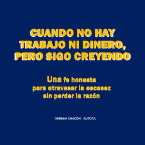 Cuando No Hay Trabajo ni Dinero, pero Sigo Creyendo