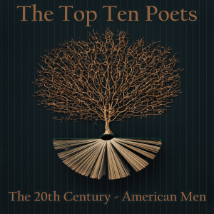 The Top 10 Poets - The 20th Century - American Men