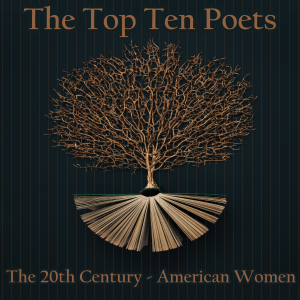 The Top 10 Poets - The 20th Century - American Women