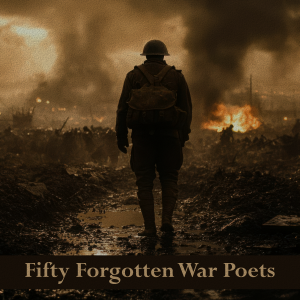 Fifty Forgotten War Poets