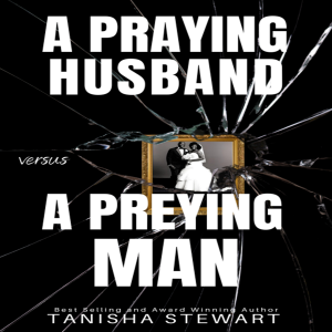 A Praying Husband vs A Preying Man