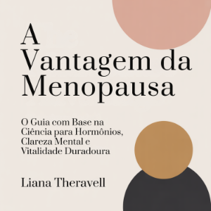 A Vantagem da Menopausa