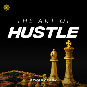 The Art of Hustle