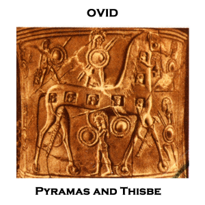 Pyramas and Thisbe