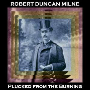 Plucked from the Burning