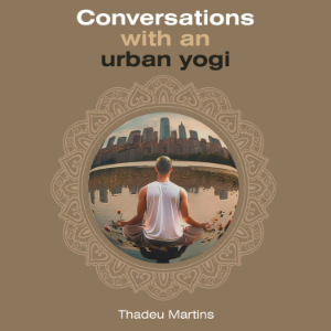 Conversations with an urban yogi