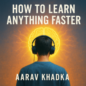 How to Learn Anything Faster