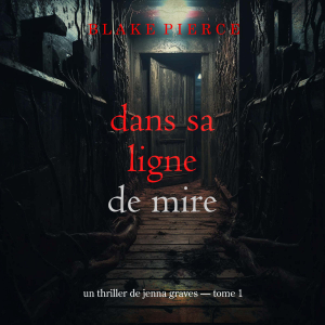 Dans sa ligne de mire (Un thriller de Jenna Graves — tome 1)-logo