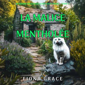La malice mentholée (Un roman policier de Penny Hawthorne — tome 4)