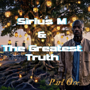 Sirius M & The Greatest Truth