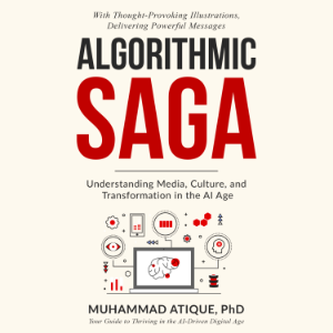 ALGORITHMIC SAGA: UNDERSTANDING MEDIA, CULTURE, AND TRANSFORMATION IN THE AI AGE