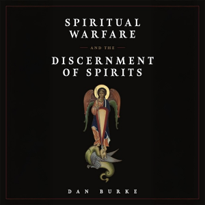 Spiritual Warfare and the Discernment of Spirits