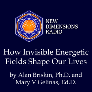 How Invisible Energetic Fields Shape Our Lives