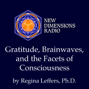 Gratitude, Brainwaves, and the Facets of Consciousness