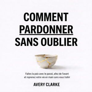 Comment pardonner sans  oublier