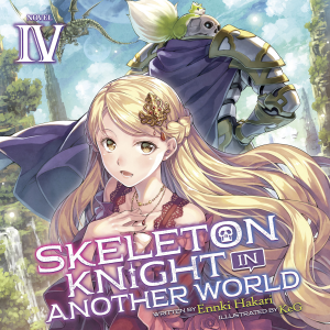 Skeleton Knight in Another World (Light Novel) Vol. 4