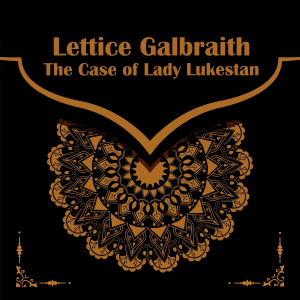 The Case of Lady Lukestan
