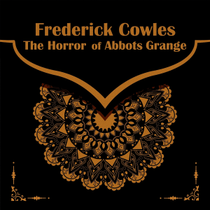 The Horror of Abbots Grange