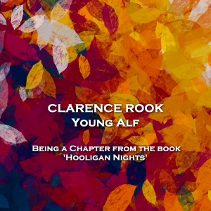Young Alf. Being a Chapter from the book 'Hooligan Nights'