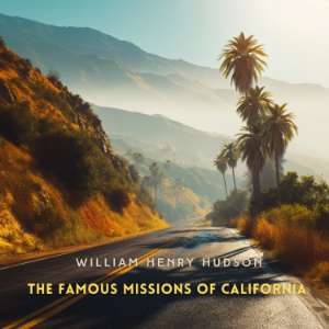 The Famous Missions of California