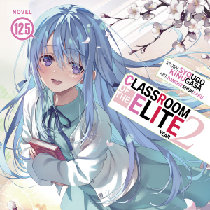 Classroom of the Elite: Year 2 (Light Novel) Vol. 12.5