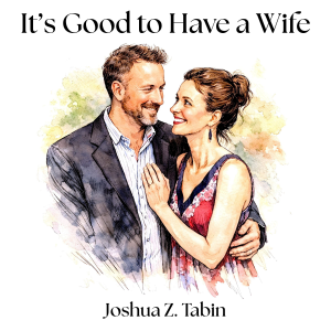 It’s Good to Have a Wife