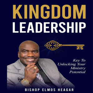 Kingdom Leadership: Key to Unlocking Your Ministry Potential