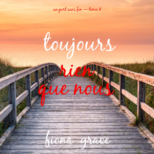 Toujours, rien que nous (Un port sans fin — tome 8)