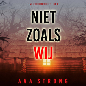 Niet Zoals Wij (Een Ilse Beck FBI Thriller—Boek 1)