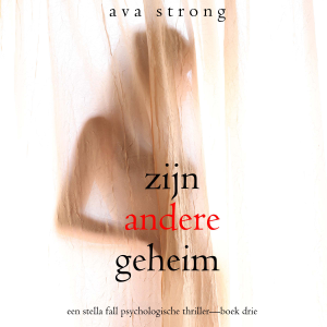 Zijn Andere Geheim (Een Stella Fall Psychologische Thriller—Boek Drie)