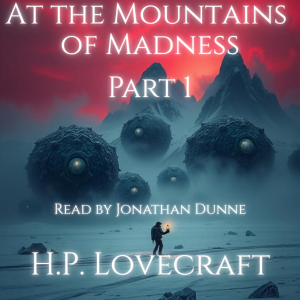 At the Mountains of Madness — Part 1 of 12