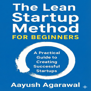 The Lean Startup Method for Beginners
