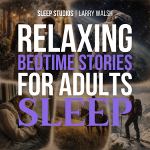Relaxing Bedtime Stories For Adults Sleep