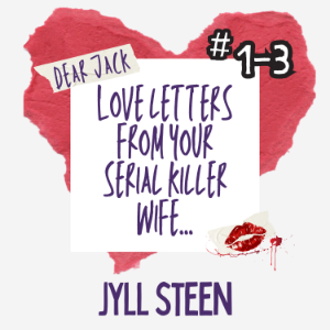 Dear Jack: Love Letters from your Serial Killer Wife Collection