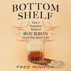 Bottom Shelf: How a Forgotten Brand of Bourbon Saved One Man's Life-logo