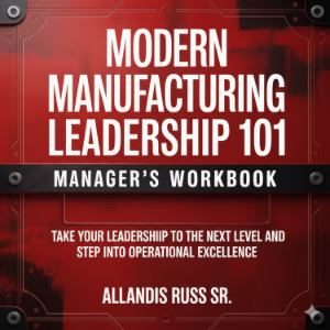 Modern Manufacturing Leadership 101