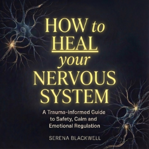 How to Heal Your Nervous System
