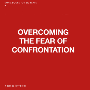 OVERCOMING THE FEAR OF CONFRONTATION