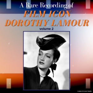 A Rare Recording of Film Icon Dorothy Lamour, Volume 2-logo