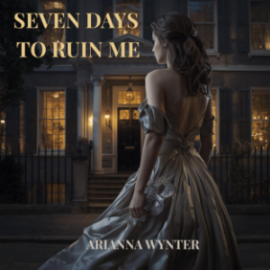 Seven Days to Ruin Me