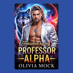 Forsaken by My Professor Alpha