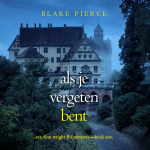 Als je vergeten bent (Een Finn Wright FBI Mysterie—Boek Tien)-logo