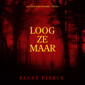 Loog Ze Maar (Een Kate Wise Mysterie — Boek 8)