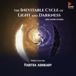 The Inevitable Cycle of Light and Darkness