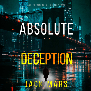 Absolute Deception (A Jake Mercer Political Thriller—Book Fifteen)
