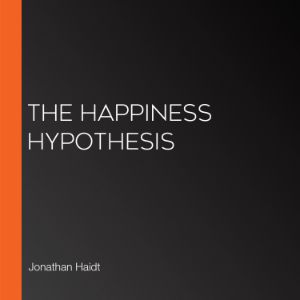 The Happiness Hypothesis
