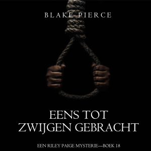 Eens Tot Zwijgen Gebracht (Een Riley Paige Mysterie—Boek 18)