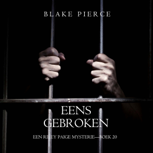 Eens Gebroken (Een Riley Paige Mysterie—Boek 20)