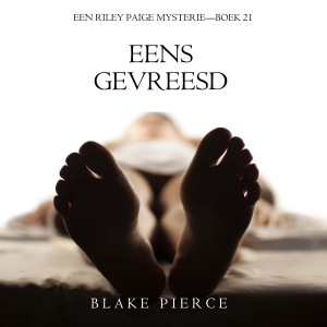 Eens Gevreesd (Een Riley Paige Mysterie—Boek 21)
